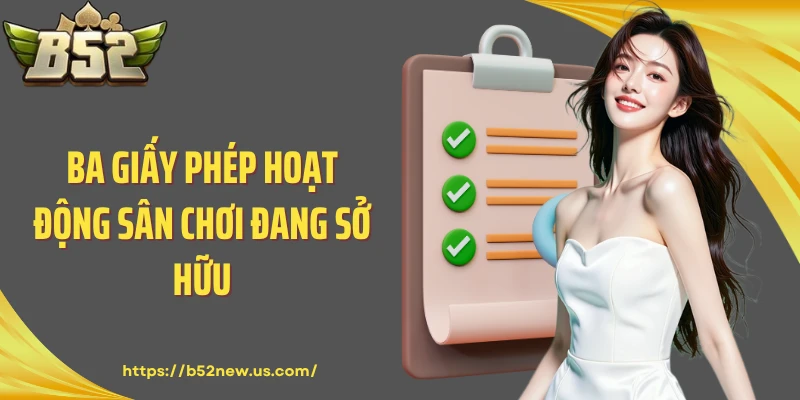 Ba giấy phép hoạt động sân chơi đang sở hữu