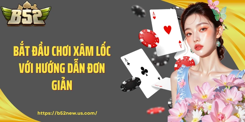 Bắt đầu chơi Xâm Lốc với hướng dẫn đơn giản