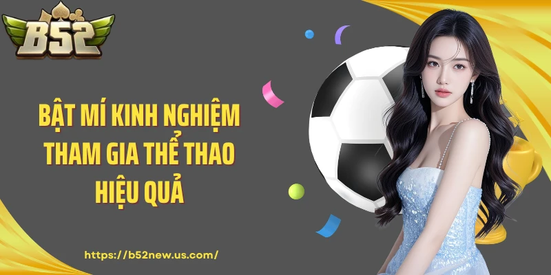 Bật mí kinh nghiệm tham gia thể thao hiệu quả