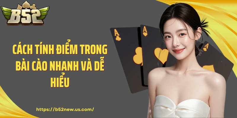 Cách tính điểm trong bài cào nhanh và dễ hiểu