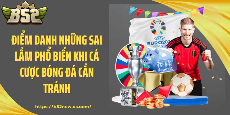 Điểm danh những sai lầm phổ biến khi cá cược bóng đá cần tránh