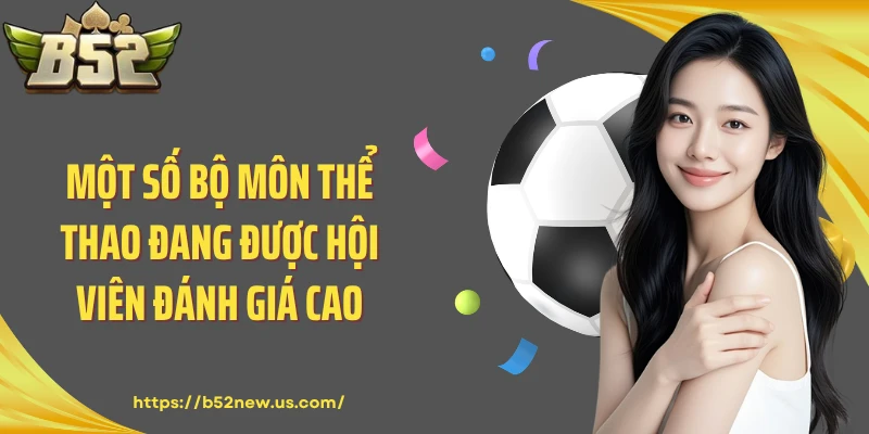 Một số bộ môn thể thao đang được hội viên đánh giá cao